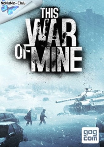 This War of Mine [Ru/Multi] (1.4.0/dlc) License GOG [SOUNDTRACK EDITION]