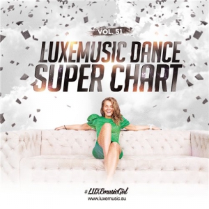 LUXEmusic - Dance Super Chart Vol.51