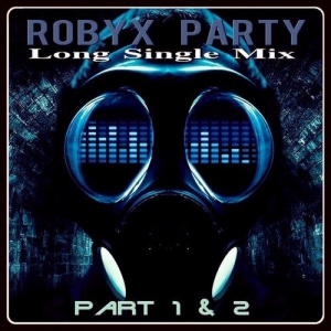  Robyx Party - Long Single Mix 1990 Mix Part 1-2