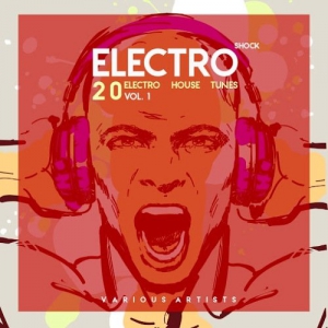VA - Electro Shock, Vol. 1 (20 Electro House Tunes)