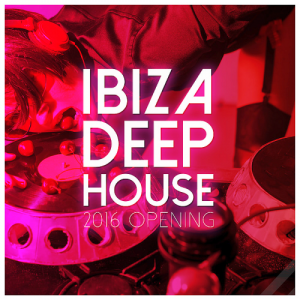 VA - Ibiza Deep House 2016 Opening