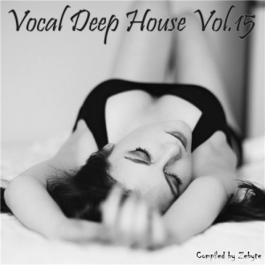 VA - Vocal Deep House Vol.15 [Compiled by Zebyte]