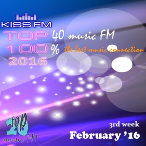  - Kiss FM Top 40 February (3rd week)