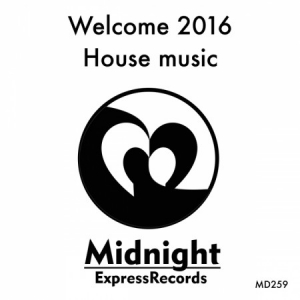 VA - Welcome 2016 House Music