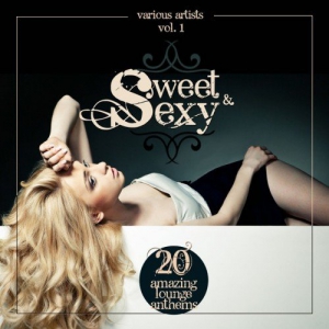 VA - Sweet and Sexy: 20 Amazing Lounge Anthems Vol.1