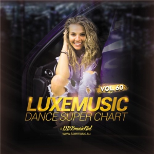 LUXEmusic - Dance Super Chart Vol.60