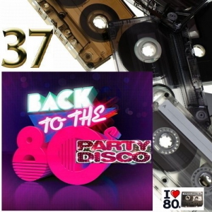 VA - Back To 80's Party Disco Vol.37