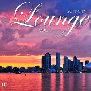 VA - Soft City Lounge, Vol. 1