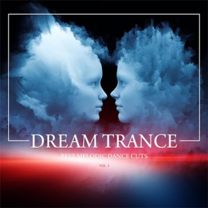 VA - Dream Trance (Best Melodic Dance Cuts) Vol. 3