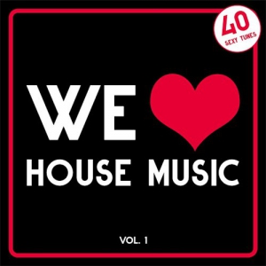 VA - We Love House Music Vol. 1 (40 Sexy Tunes)