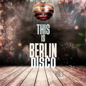 VA - This Is Berlin Disco Vol. 1