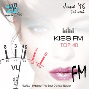  - Kiss FM Top-40 June - 1st week