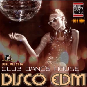 VA - Disco EDM: Club Dance House