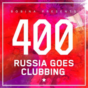 Bobina - Russia Goes Clubbing #400 [Classique Special] [11.06]