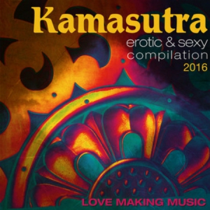 VA - Kamasutra Erotic and Sexy Compilation 2016: Love Making Music