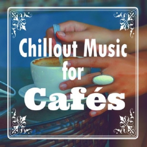 VA - Chillout Music For Cafes