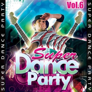 VA - Super Dance Party Vol.6