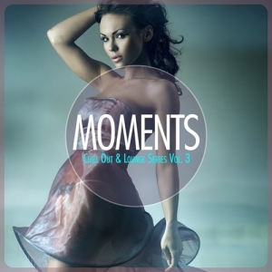 VA - MOMENTS - Chill-Out & Lounge Series, Vol. 3