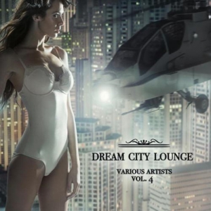 VA - Dream City Lounge, Vol. 4 