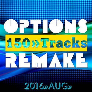 VA - Options Remake 150 Tracks (AUGUST)