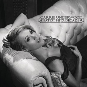  Carrie Underwood - Greatest Hits - Decade #1