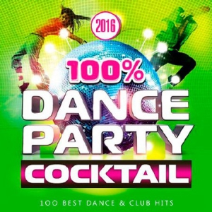 VA - 100% Dance Party Cocktail