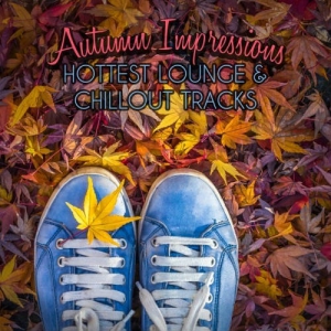 VA - Autumn Impressions: Hottest Lounge and Chillout Tracks