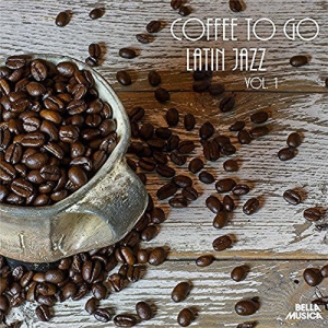 VA - Coffee To Go Latin Jazz Vol.1