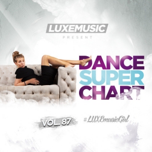 LUXEmusic - Dance Super Chart Vol.87