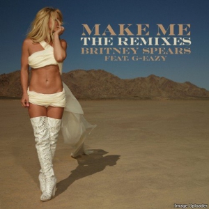 Britney Spears - Make Me... (Feat. G-Eazy) [The Remixes, Pt. 2]