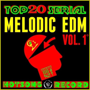 VA - Top 20 Serial Melodic Edm Vol. 1