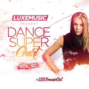 LUXEmusic - Dance Super Chart Vol.92