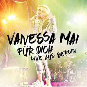 Vanessa Mai - Fur dich. Live aus Berlin [2CD]  BestSound ExKinoRay