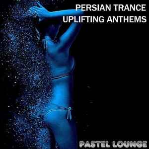 VA - Persian Trance Uplifting Anthems