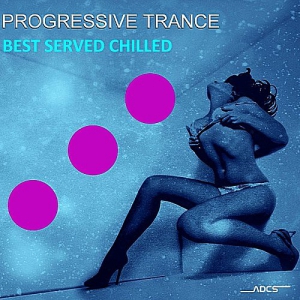 VA - Progressive Trance Best Served Chilled