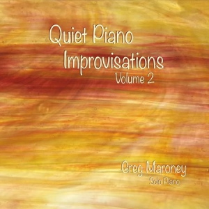 Greg Maroney - Quiet Piano Improvisations, Vol. 2