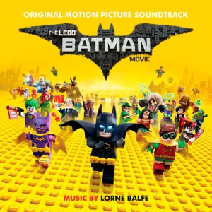 VA, Lorne Balfe - The LEGO Batman Movie /  :  (Original Motion Picture Soundtrack)