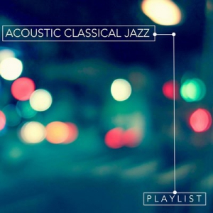 VA - Acoustic Classical Jazz Playlist