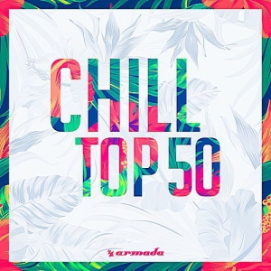 VA - Chill Top 50 - Armada Music