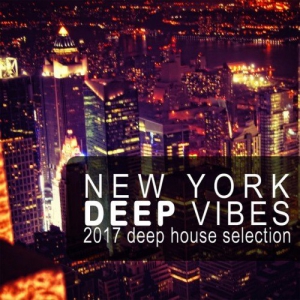 VA - New York Deep Vibes: 2017 Deep House Selection