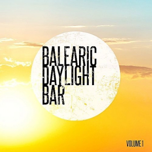 VA - Balearic Daylight Bar Vol.1 (Balearic Hang Out Tunes)