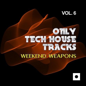 VA - Only Tech House Tracks Vol.6 (Weekend Weapons)