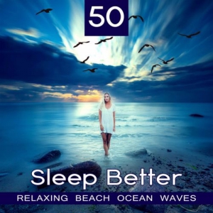 VA - 50 Sleep Better: Relaxing Beach Ocean Waves