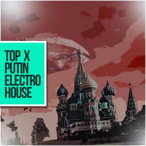 VA - Top 10 Putin Electro House