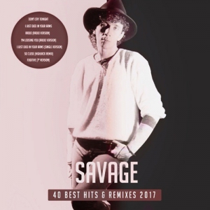 Savage - 40 Best Hits & Remixes 2017