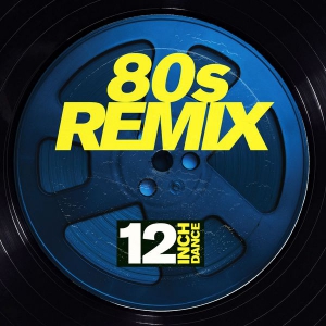 VA - 12 Inch Dance: 80s Remix