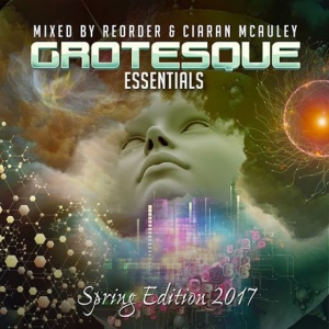 VA - Grotesque Essentials Spring 2017 Edition (Mixed by ReOrder & Ciaran McAuley)