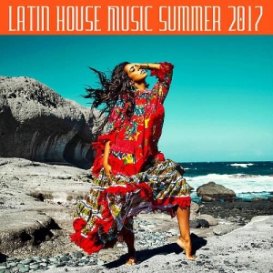 VA - Latin House Music Summer 2017