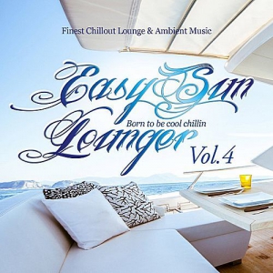 VA - Easy Sun Lounger Born To Be Cool Chillin Vol.4 (Finest Chill Out Lounge and Ambient Music)