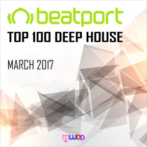 VA - Beatport Top 100 Deep House [March 2017]